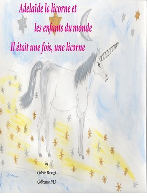 cover image of Adélaïde la licorne et les enfants du monde--Il était une fois, une licorne